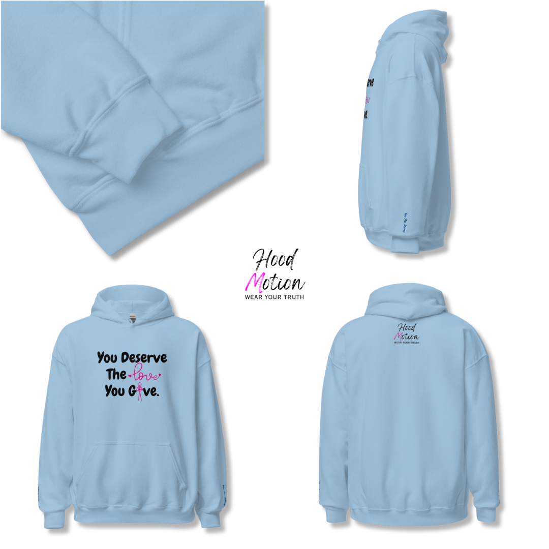 You Deserve The Love You Give v1 - Unisex Hoodie (with Wrist Embroidery)