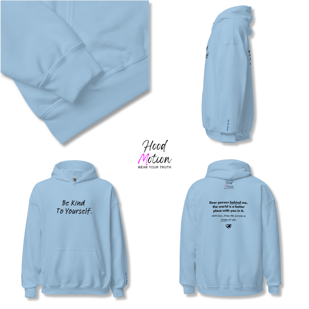 Dear Person behind me (B) I Be Kind to yourself (F) - Unisex Hoodie (with Wrist Embroidery)