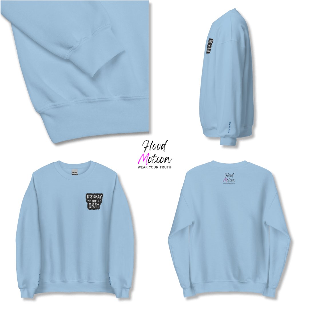 It's Okay to not be Okay - Unisex Sweatshirt (with Left Chest and Wrist Embroidery)