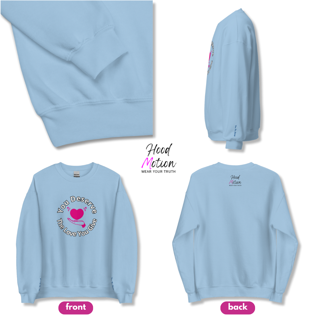 You Deserve The Love You Give v2 - Unisex Sweatshirt (with Wrist Embroidery)