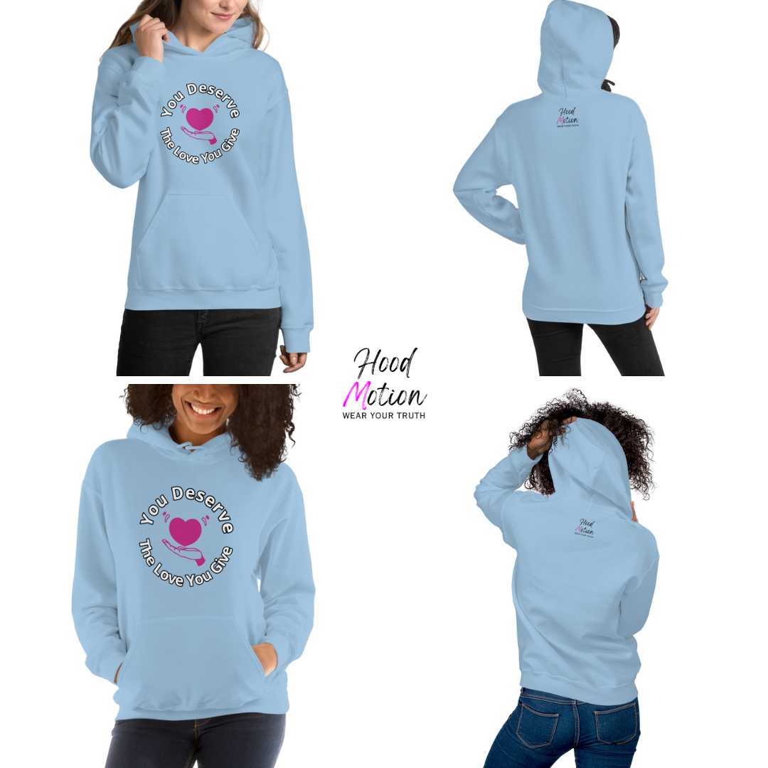 You Deserve The Love You Give v2 - Unisex Hoodie