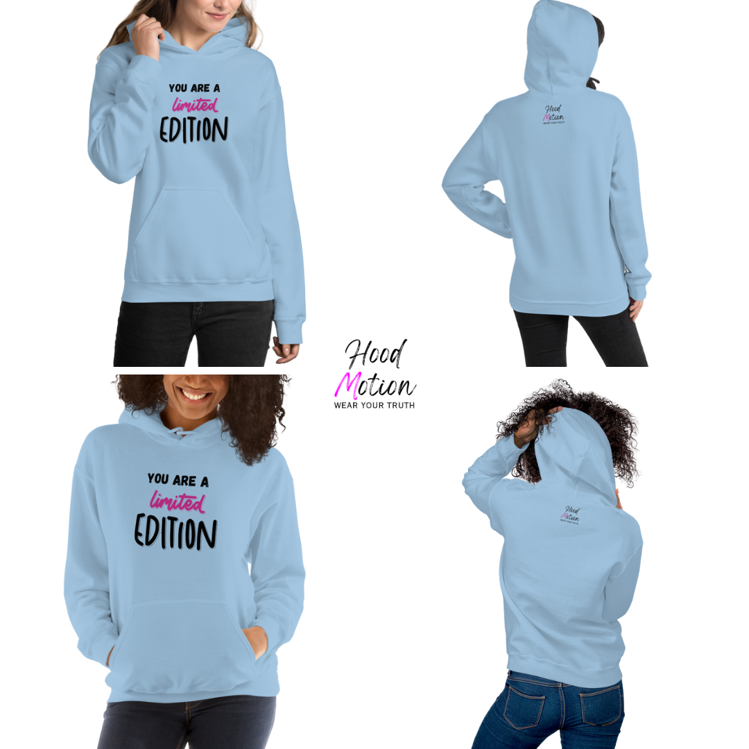 You Are a Limited Edition - Unisex Hoodie
