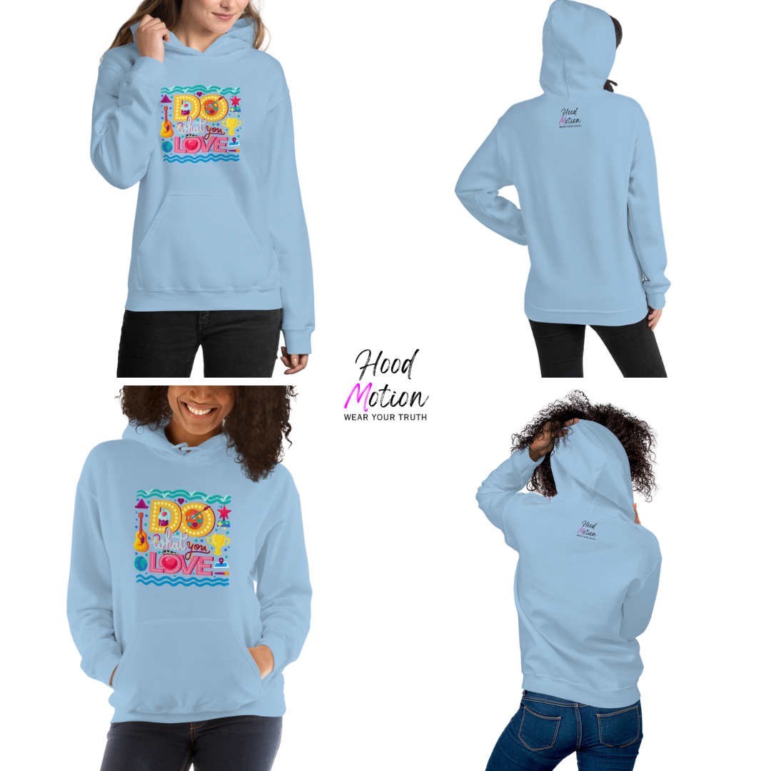 Do What You Love - Unisex Hoodie