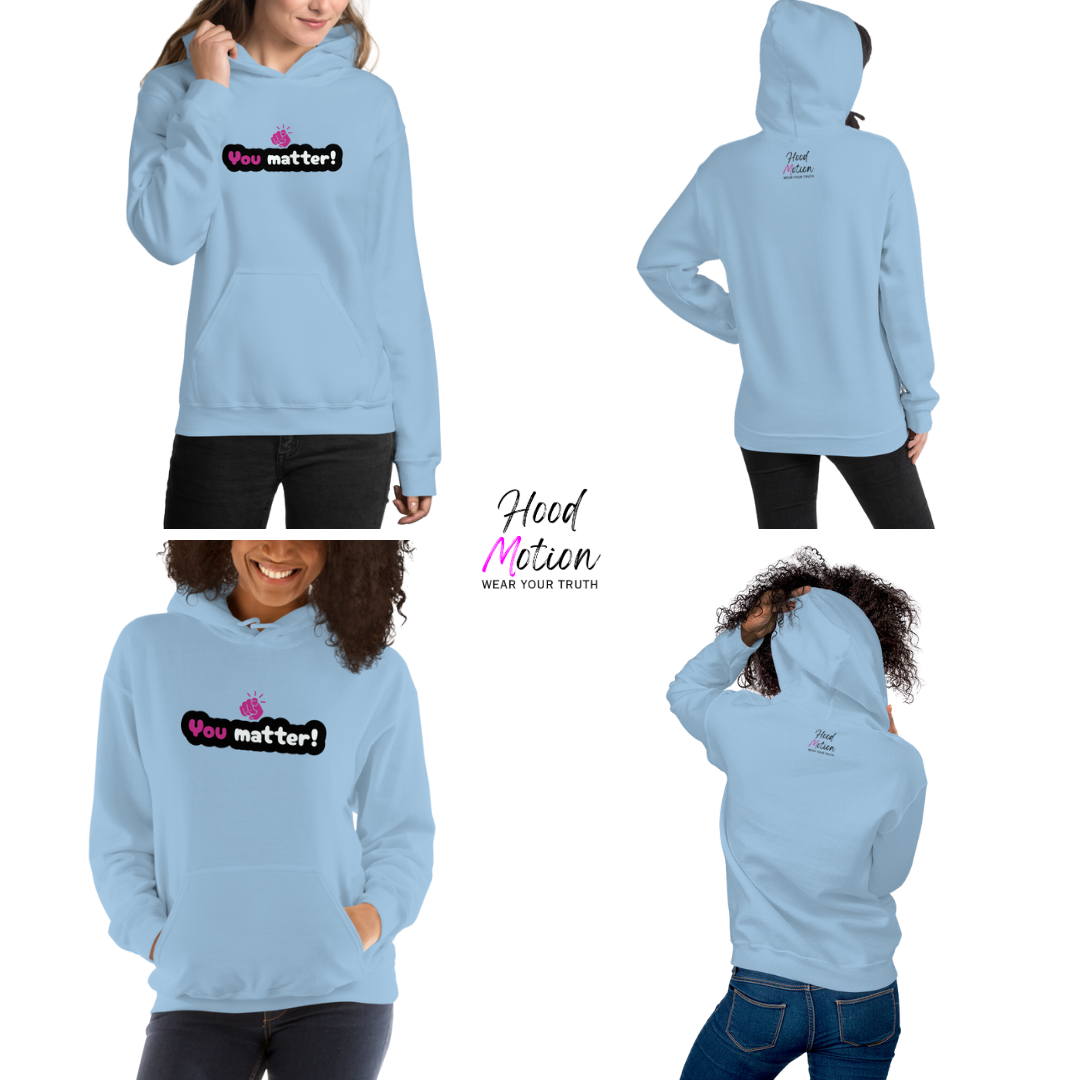 You Matter - Unisex Hoodie