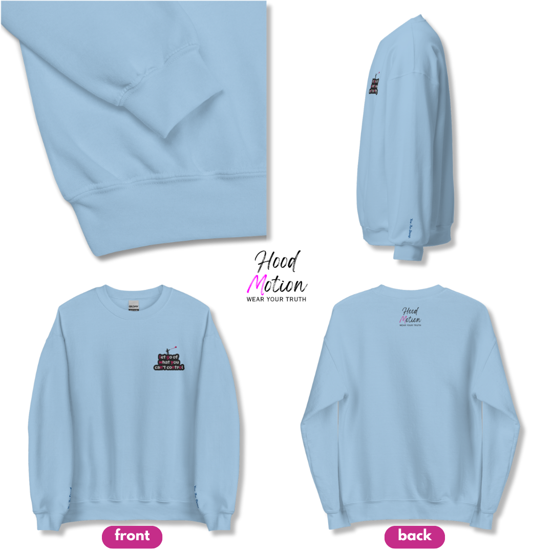 Let Go Of What You Can't Control - Unisex Sweatshirt (with Left Chest and Wrist Embroidery)