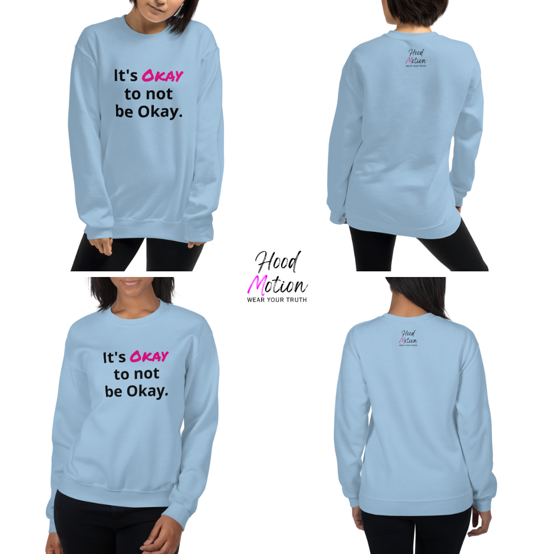 It's Okay to not be Okay v2 - Unisex Sweatshirt