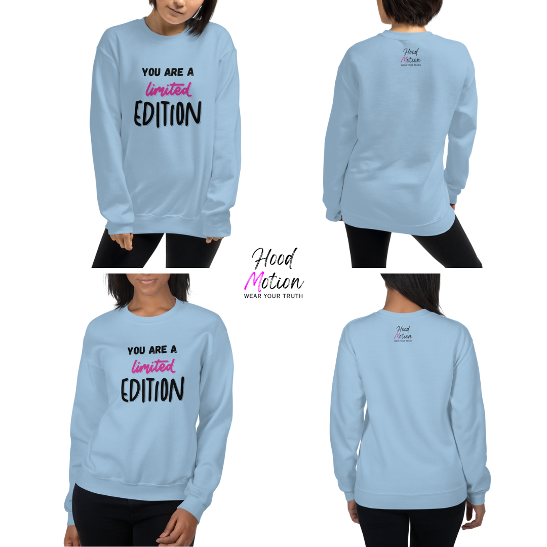 You Are a Limited Edition - Unisex Sweatshirt