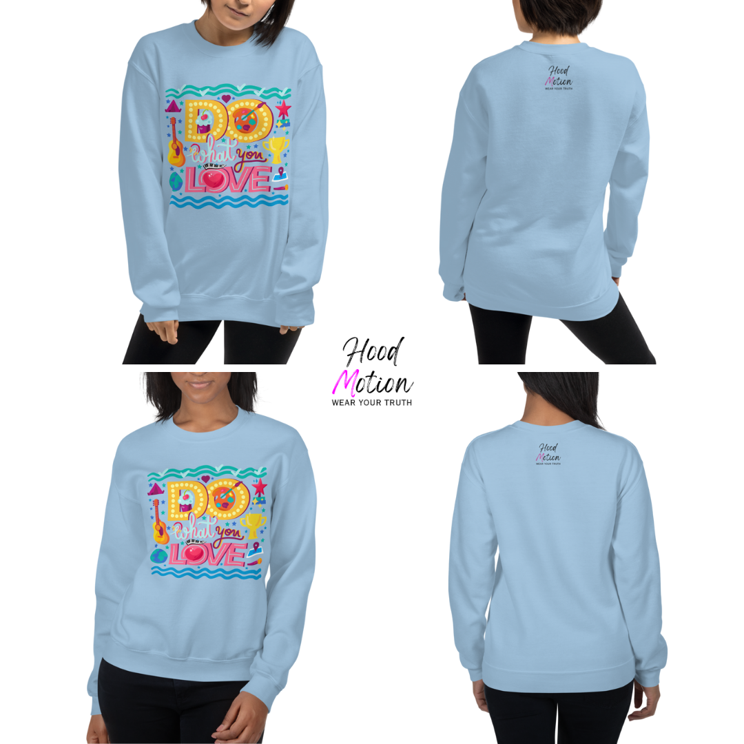 Do What You Love - Unisex Sweatshirt