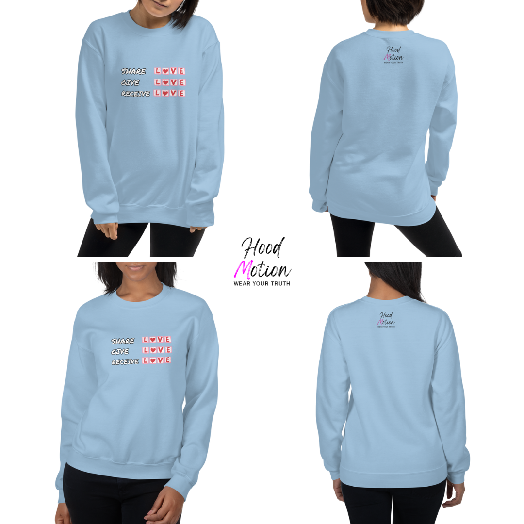 Share Give Receive Love - Unisex Sweatshirt