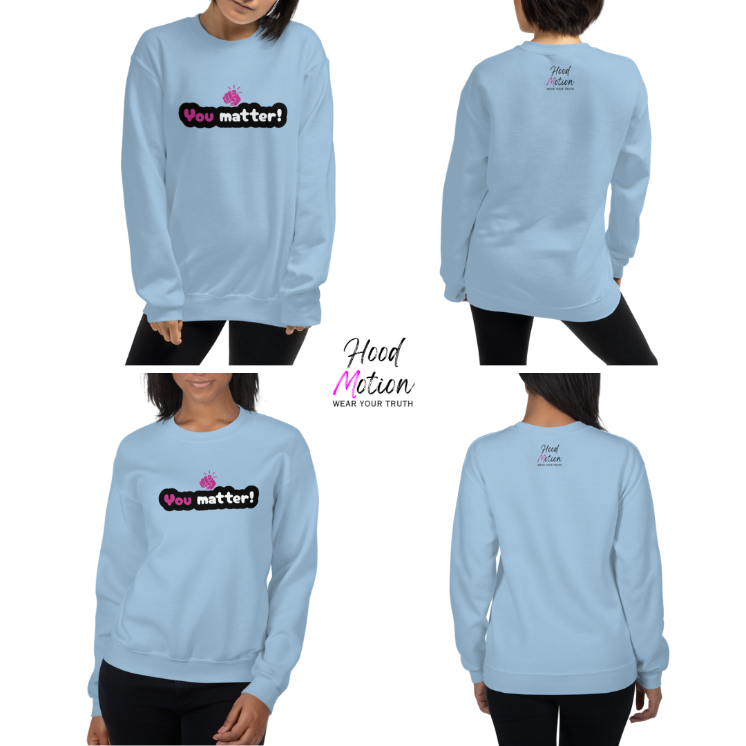 You Matter - Unisex Sweatshirt