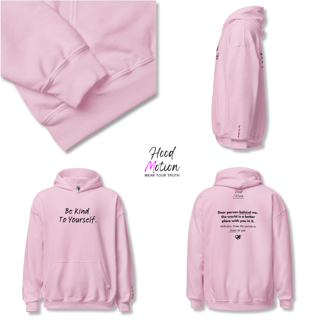 Dear Person behind me (B) I Be Kind to yourself (F) - Unisex Hoodie (with Wrist Embroidery)