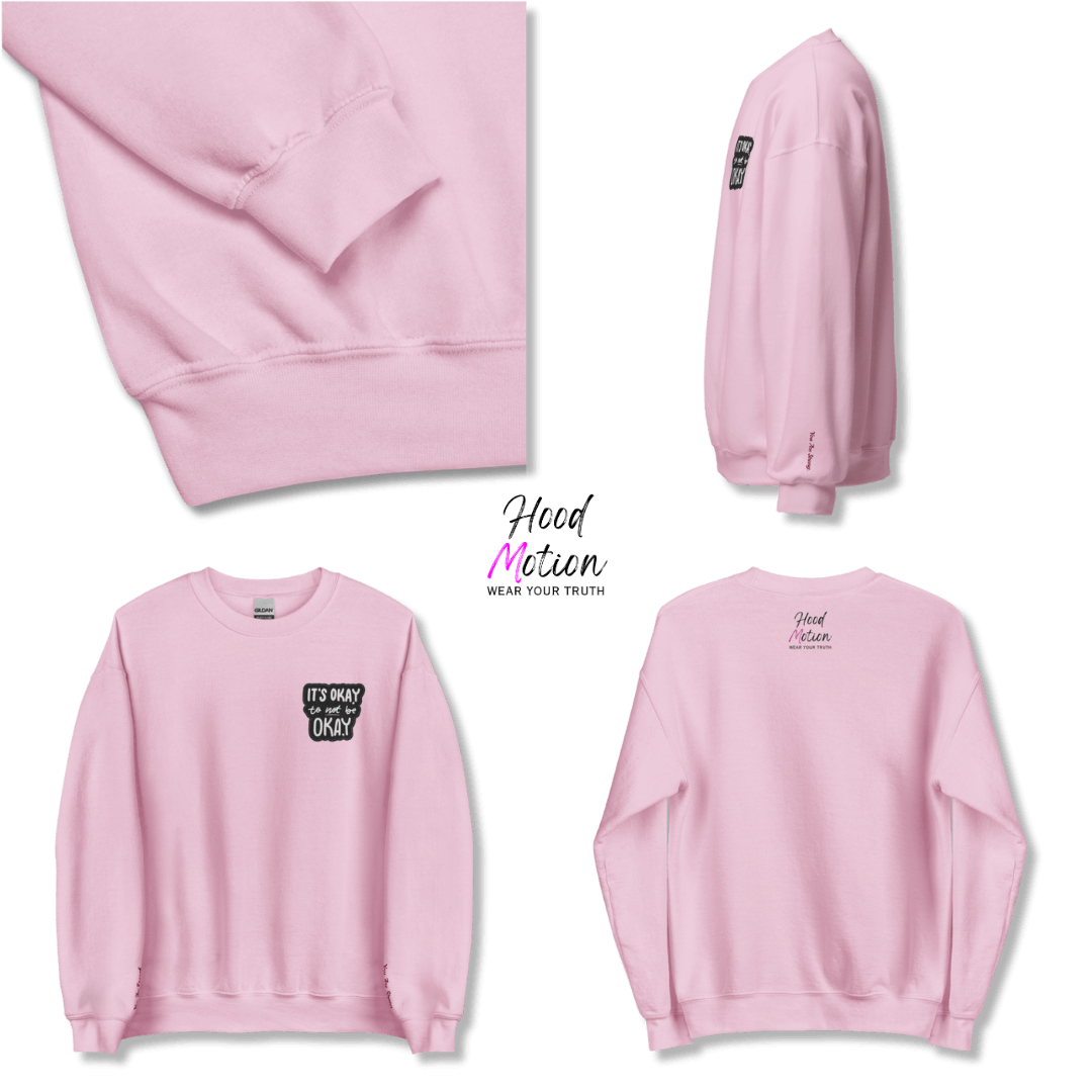 It's Okay to not be Okay - Unisex Sweatshirt (with Left Chest and Wrist Embroidery)