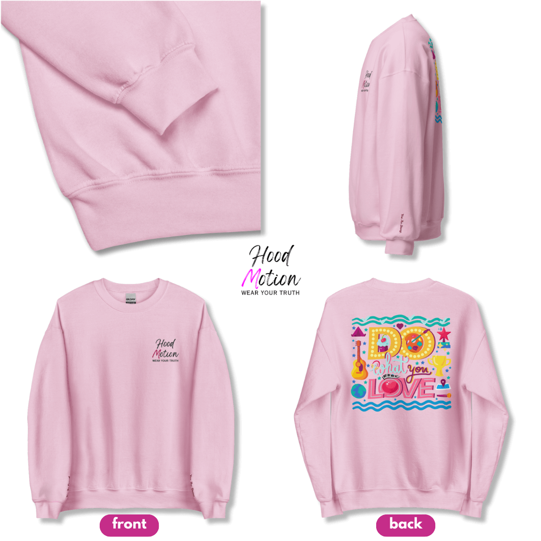 Do What You Love - Unisex Sweatshirt (with Left Chest and Wrist Embroidery + Back print)