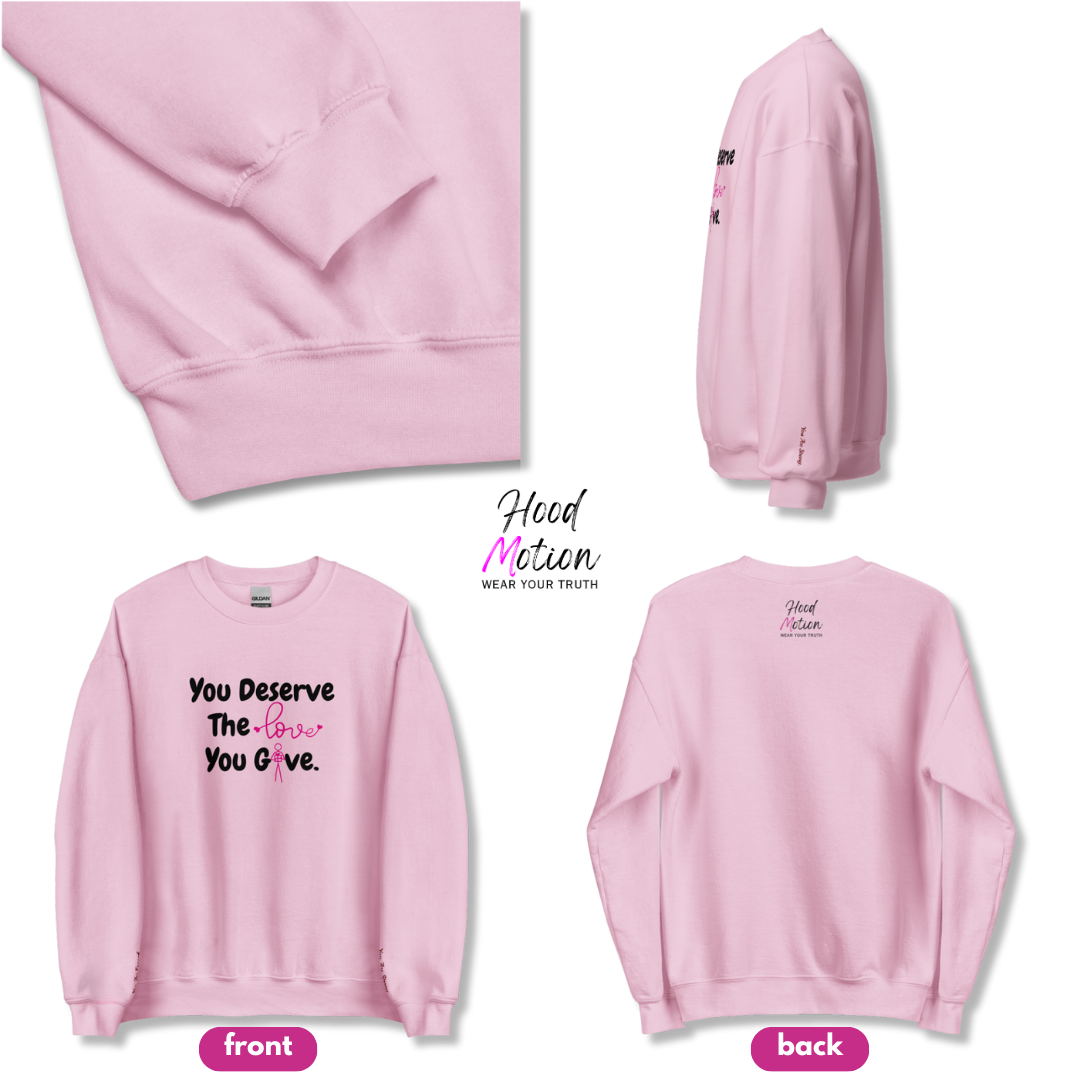 You Deserve The Love You Give v1 - Unisex Sweatshirt (with Wrist Embroidery)