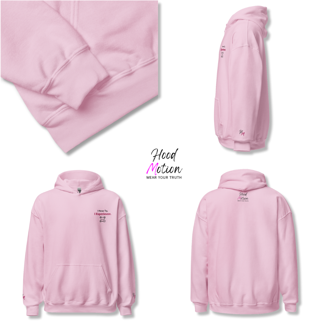 I Never Try. I Experiment - Unisex Hoodie (with Left Chest and Wrist Embroidery)