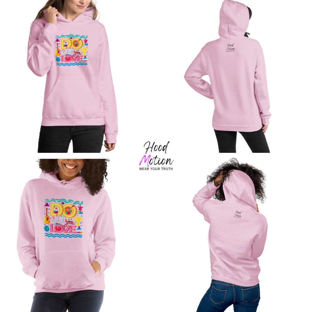 Do What You Love - Unisex Hoodie