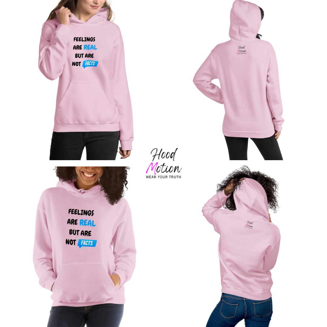 Feelings Are Real But Are Not Facts - Unisex Hoodie