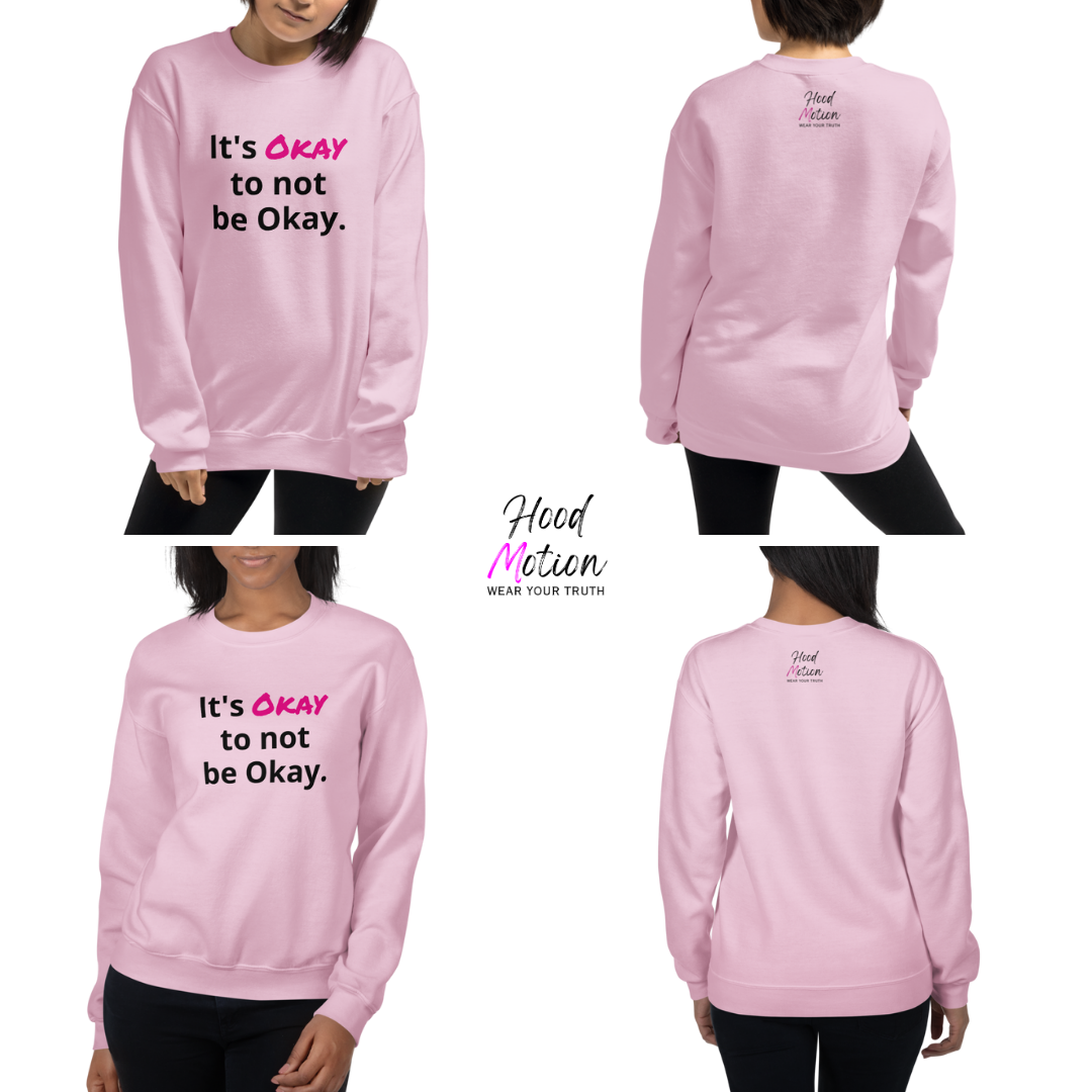 It's Okay to not be Okay v2 - Unisex Sweatshirt
