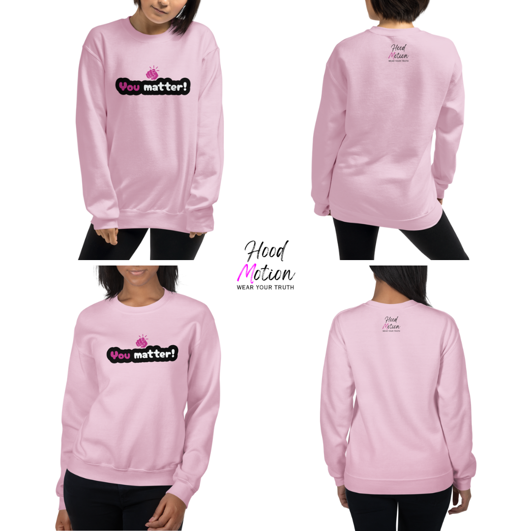 You Matter - Unisex Sweatshirt