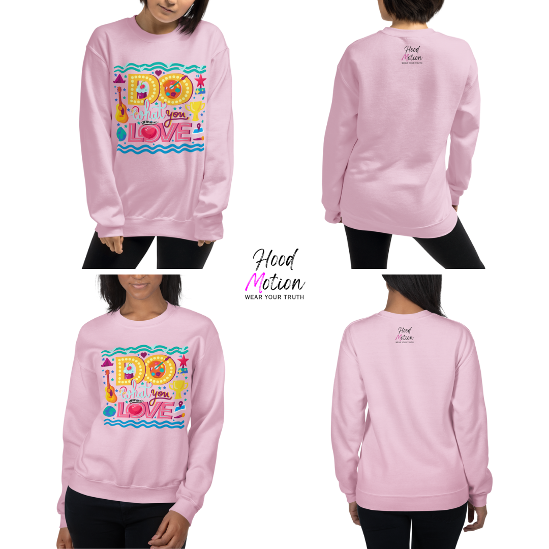 Do What You Love - Unisex Sweatshirt