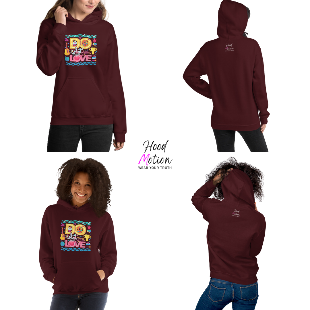 Do What You Love - Unisex Hoodie
