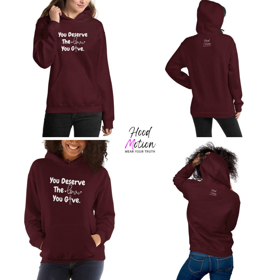 You Deserve The Love You Give v1 - Unisex Hoodie