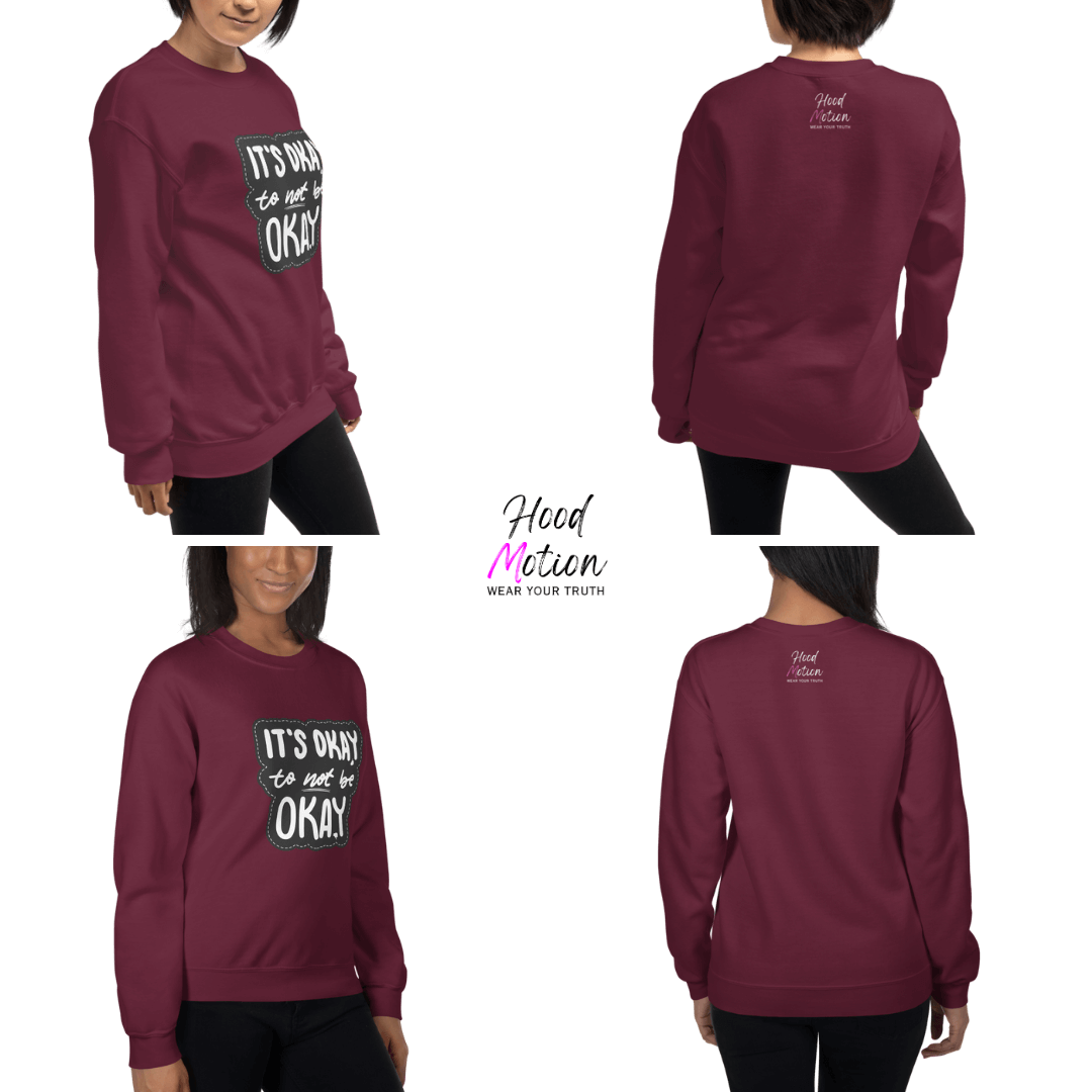 It's Okay to not be Okay - Unisex Sweatshirt