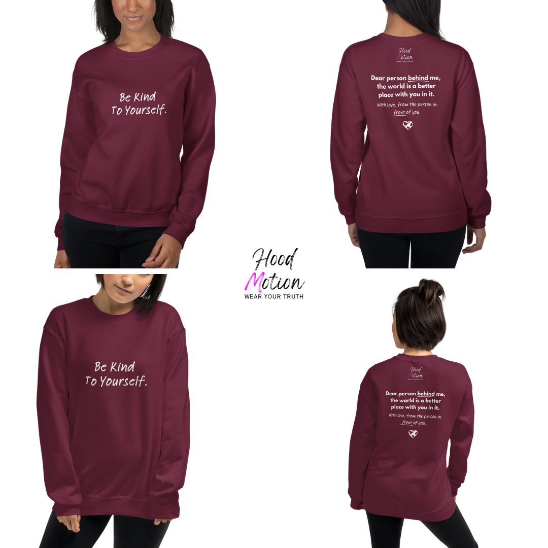Dear Person behind me (B) I Be Kind to yourself (F) - Unisex Sweatshirt