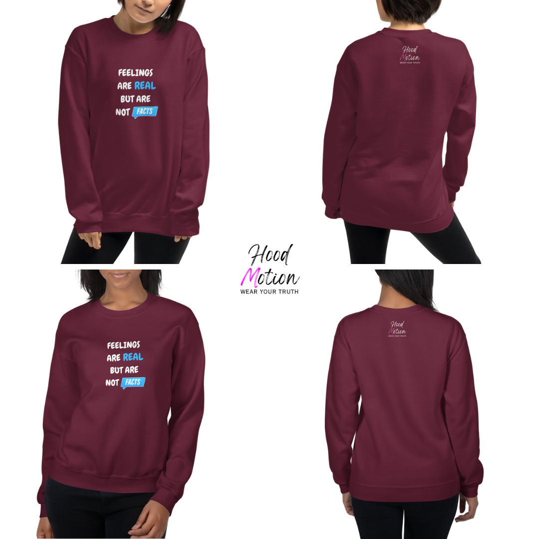 Feelings Are Real But Are Not Facts - Unisex Sweatshirt