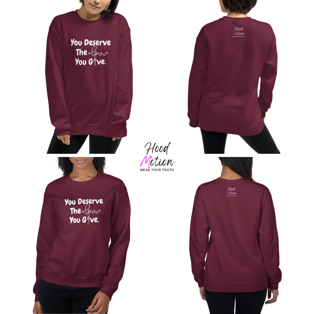 You Deserve The Love You Give v1 - Unisex Sweatshirt