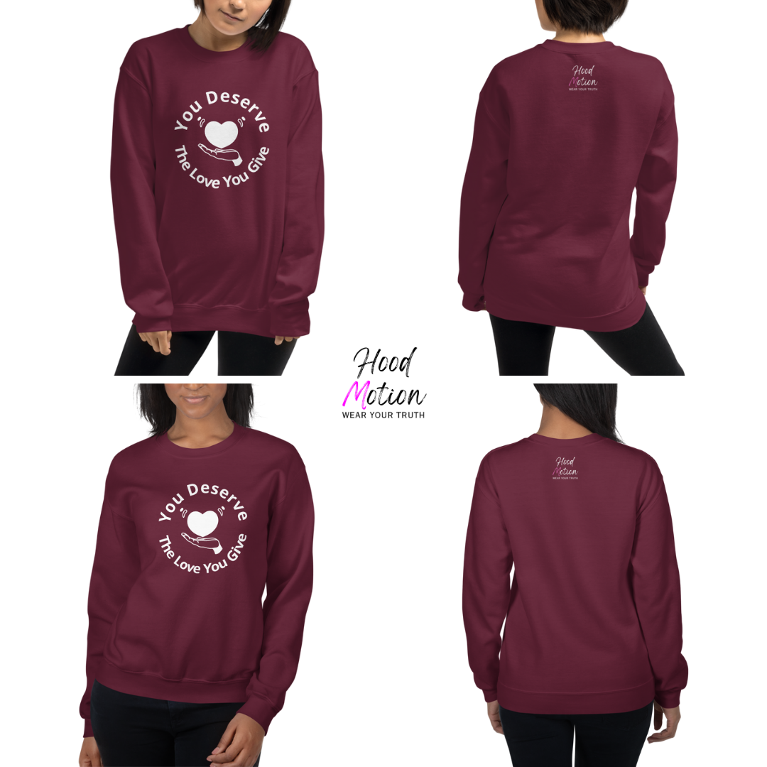 You Deserve The Love You Give v2 - Unisex Sweatshirt