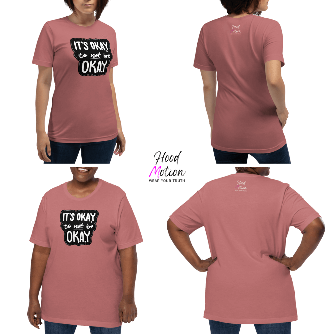 It's Okay to not be Okay - Unisex T-shirt
