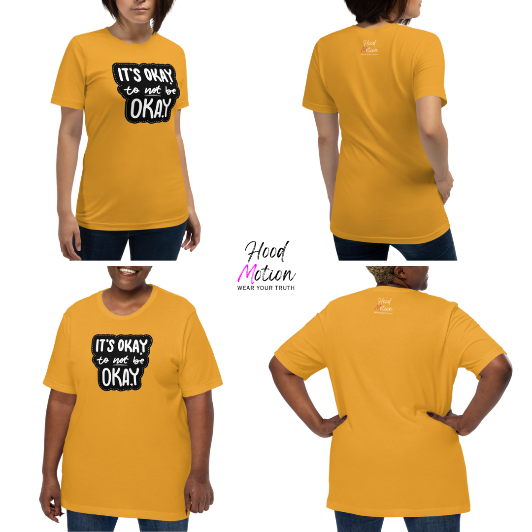 It's Okay to not be Okay - Unisex T-shirt