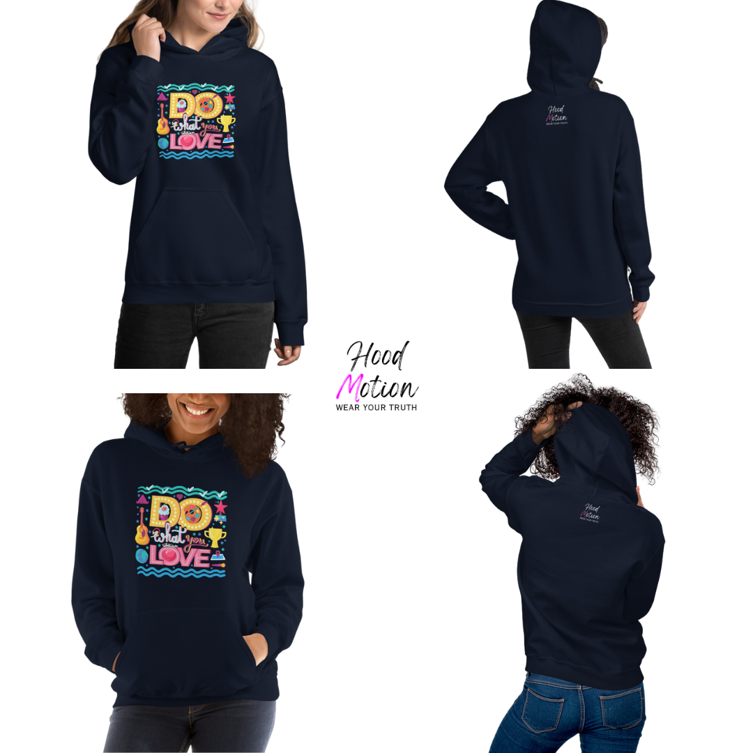 Do What You Love - Unisex Hoodie