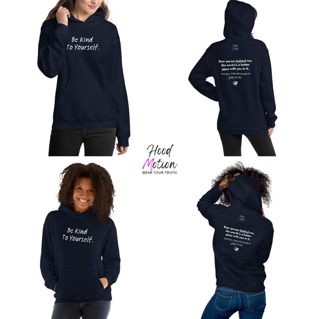 Dear Person behind me (B) I Be Kind to yourself (F) - Unisex Hoodie