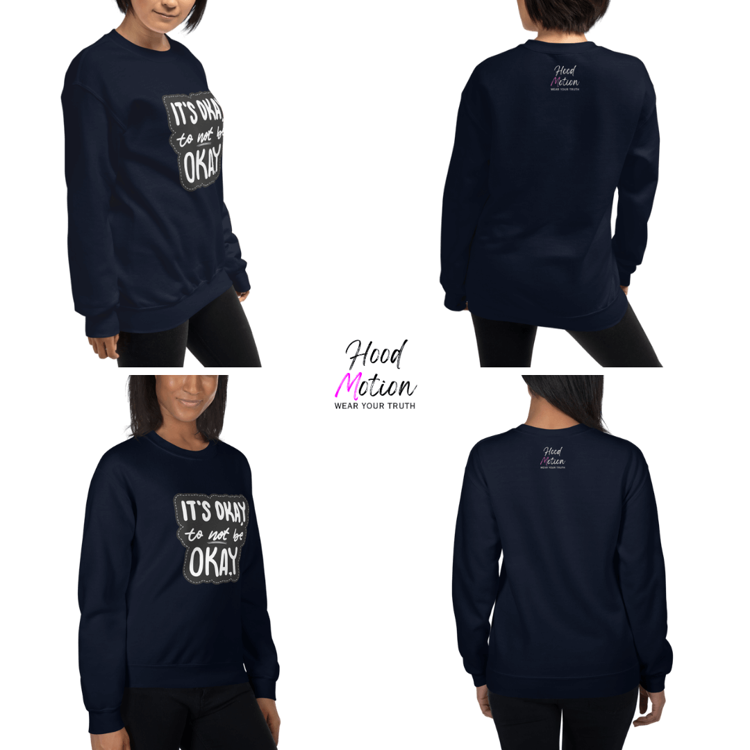 It's Okay to not be Okay - Unisex Sweatshirt