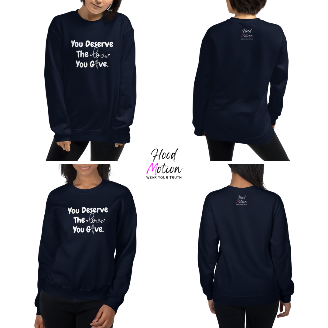 You Deserve The Love You Give v1 - Unisex Sweatshirt