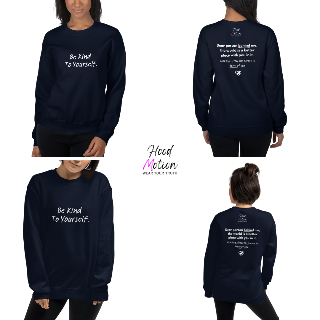 Dear Person behind me (B) I Be Kind to yourself (F) - Unisex Sweatshirt