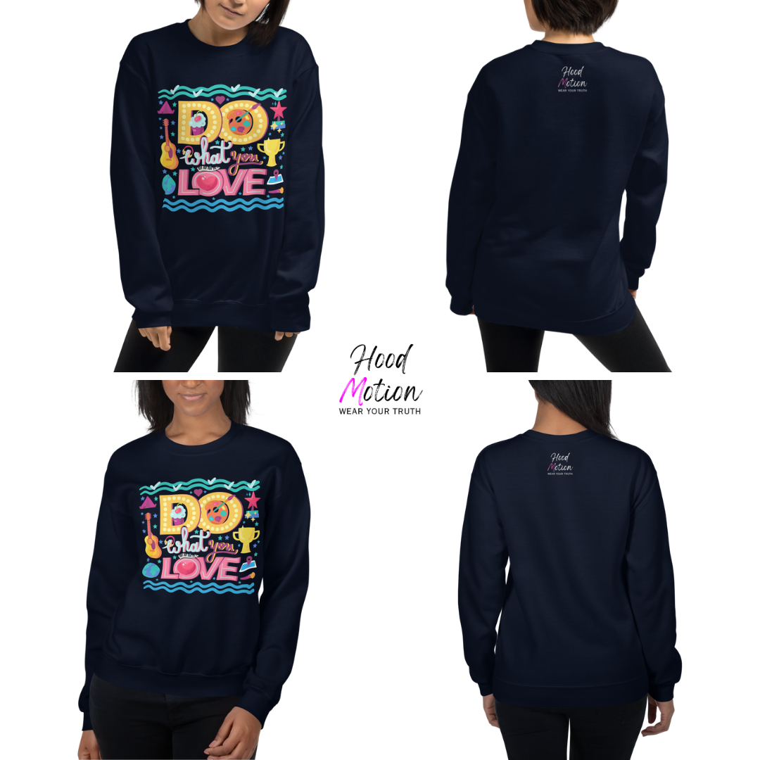 Do What You Love - Unisex Sweatshirt