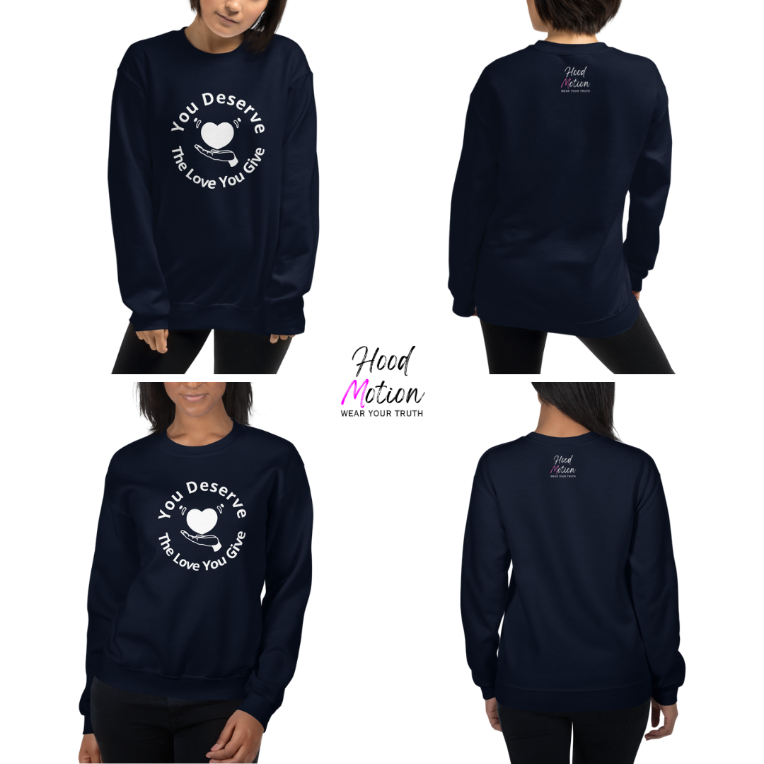 You Deserve The Love You Give v2 - Unisex Sweatshirt