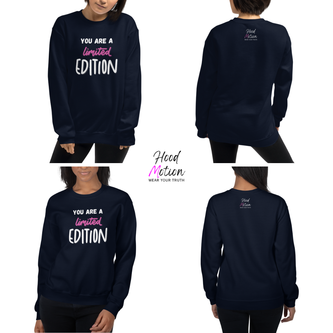 You Are a Limited Edition - Unisex Sweatshirt