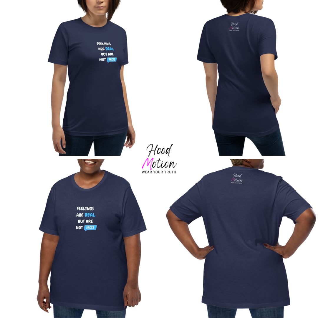 Feelings Are Real But Are Not Facts - Unisex T-Shirt