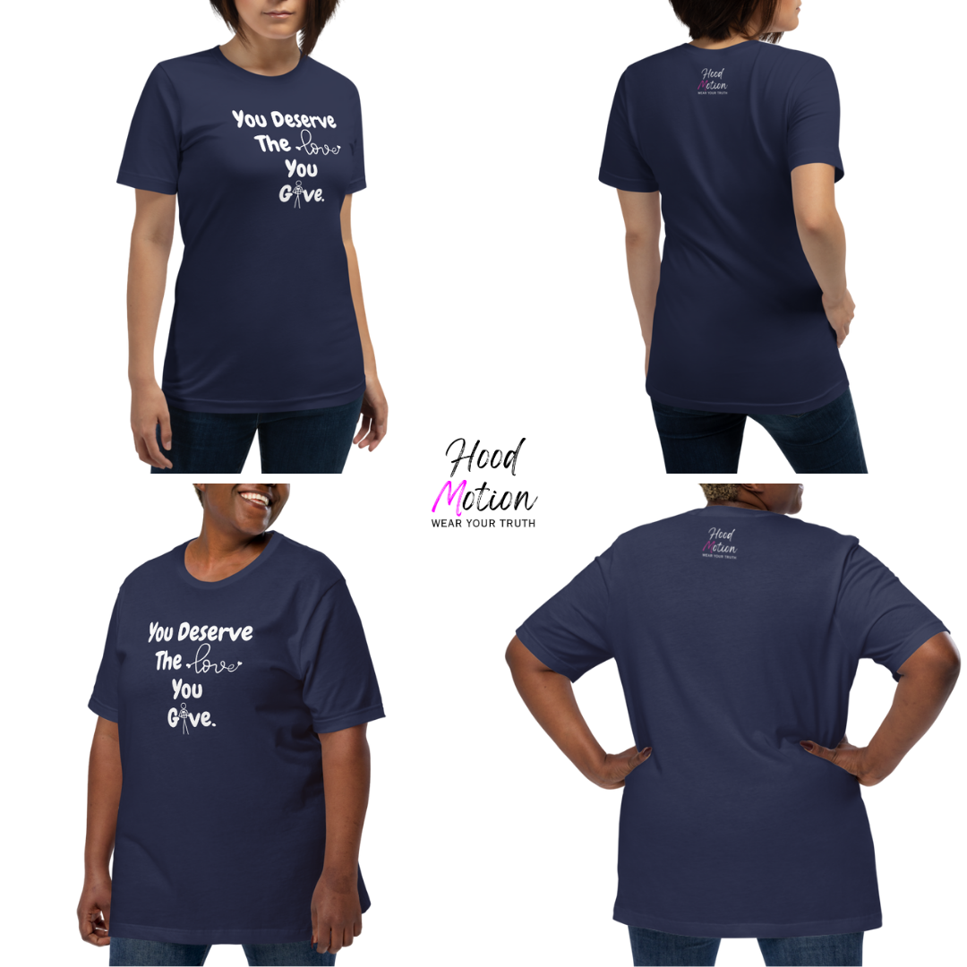 You Deserve The Love You Give v1 - Unisex T-Shirt