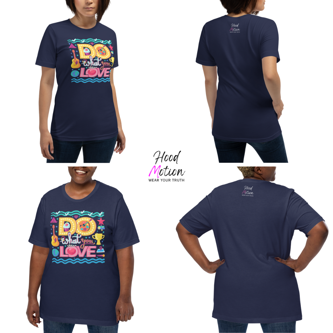 Do What You Love - Unisex T-shirt