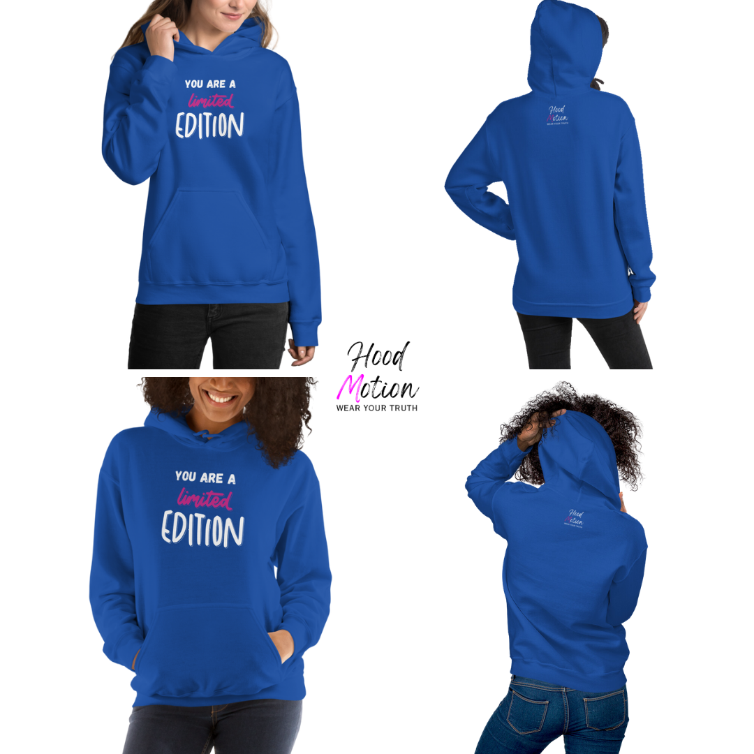 You Are a Limited Edition - Unisex Hoodie