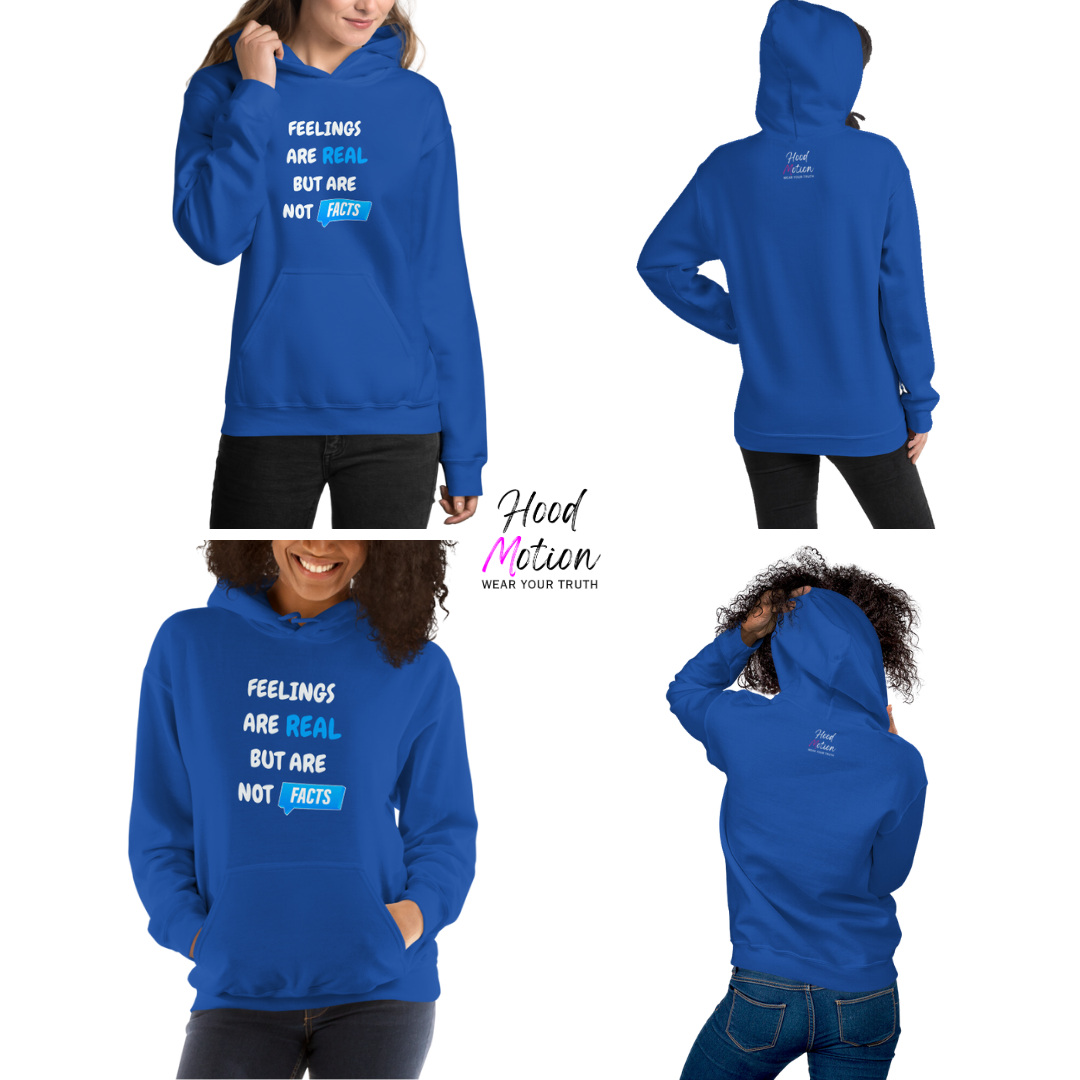 Feelings Are Real But Are Not Facts - Unisex Hoodie