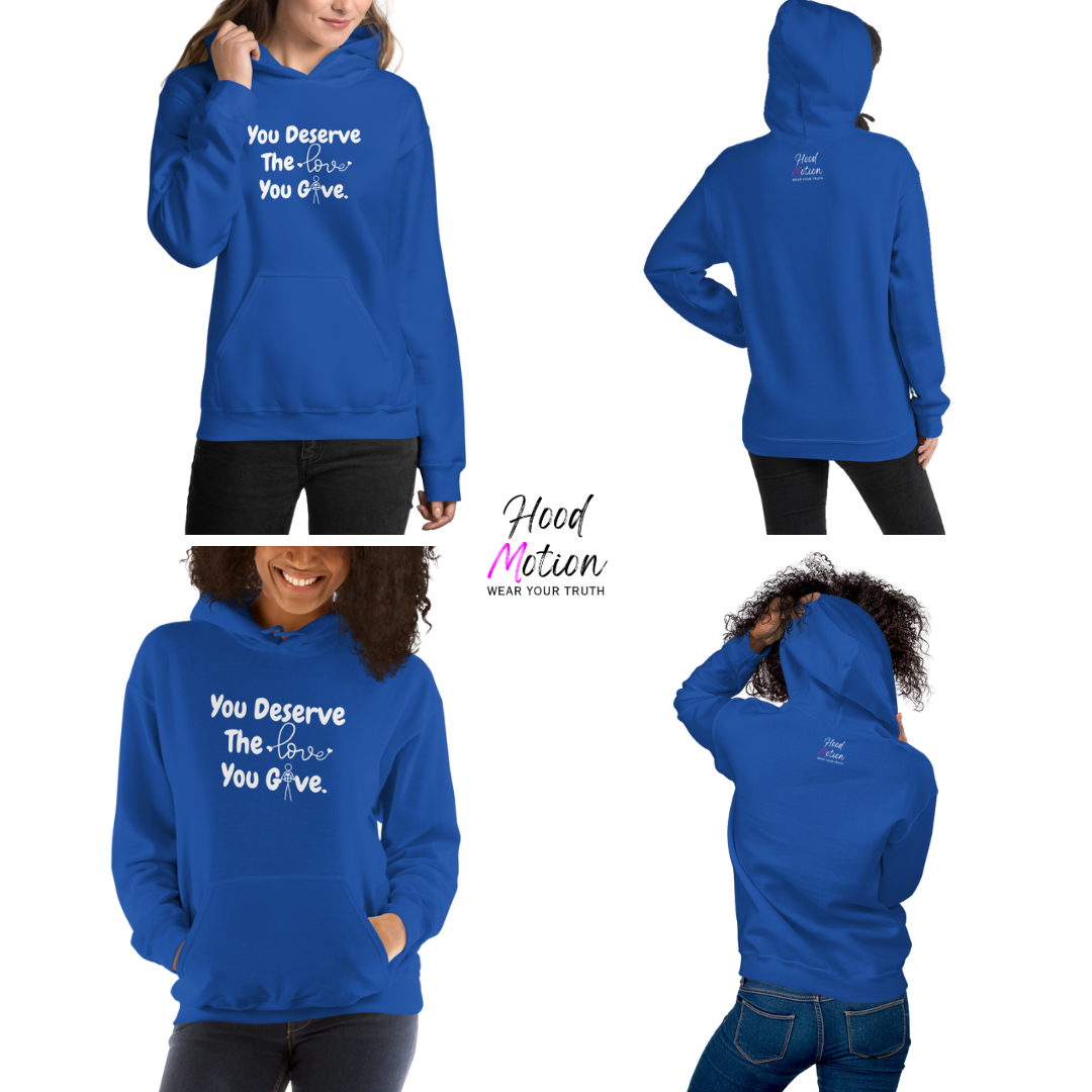 You Deserve The Love You Give v1 - Unisex Hoodie