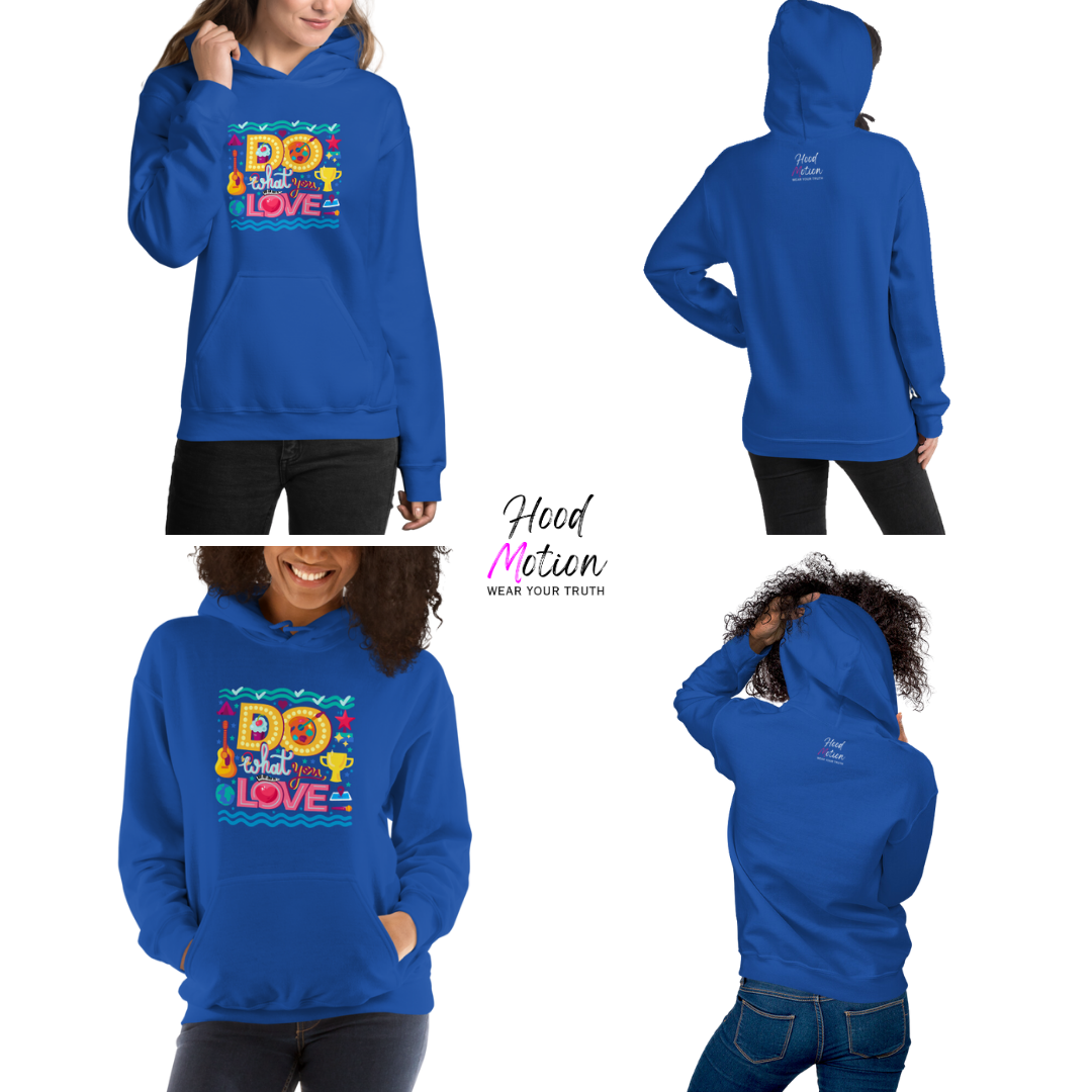 Do What You Love - Unisex Hoodie