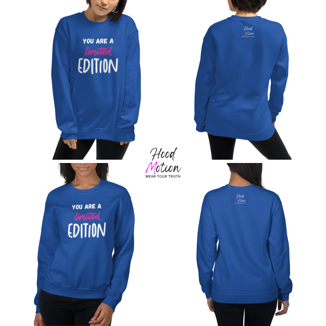 You Are a Limited Edition - Unisex Sweatshirt