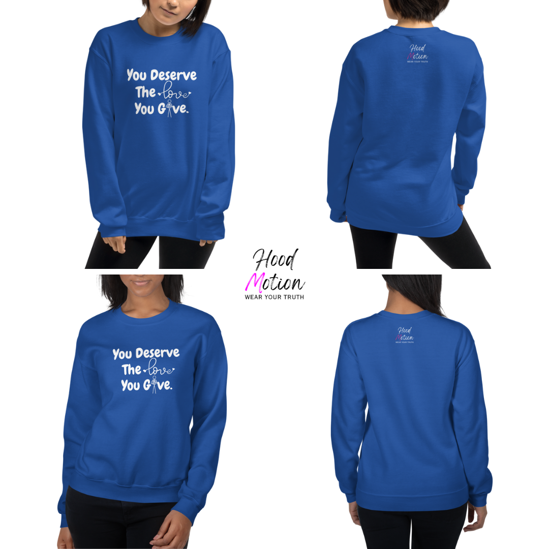 You Deserve The Love You Give v1 - Unisex Sweatshirt